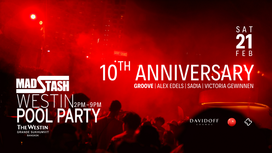 ครบรอบ 10 ปี แมด สแตช ปาร์ตี้ริมสระน้ำ ณ โรงแรมเดอะ เวสทิน แกรนด์ สุขุมวิท